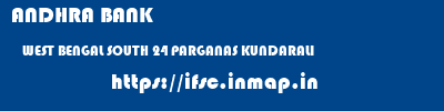 ANDHRA BANK  WEST BENGAL SOUTH 24 PARGANAS KUNDARALI   ifsc code